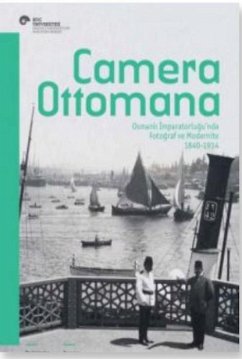 Cover Camera Ottomana - Osmanli Imparatorlugunda Fotograf ve Modernite 1840-1914