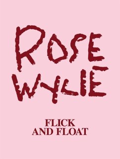 Cover Rose Wylie: Flick and Float