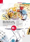 Servieren und Gästeberatung Fachkunde - Betriebsorganisation - Fachpraktikum + digitales Zusatzpaket Servieren und Gästeberatung Fachkunde - Betriebsorganisation - Fachpraktikum + digitales Zusatzpaket