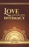 Love and (or, Not) Intimacy Love and (or, Not) Intimacy