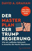 Der Masterplan der Trump-Regierung Der Masterplan der Trump-Regierung
