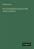 Die Correspondenz Ciceros in den Jahren 44 und 43
