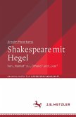 Shakespeare mit Hegel Shakespeare mit Hegel