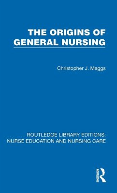 Origins of General Nursing - Maggs, Christopher