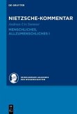 Kommentar zu Nietzsches 'Menschliches, Allzumenschliches' I (eBook, PDF) Kommentar zu Nietzsches 'Menschliches, Allzumenschliches' I (eBook, PDF)