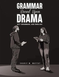 Grammar Based Upon Drama - Mayyat, Sharif M.