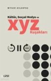 Kültür, Sosyal Medya ve X, Y, Z Kusaklari Kültür, Sosyal Medya ve X, Y, Z Kusaklari