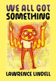 We All Got Something (eBook, PDF) We All Got Something (eBook, PDF)