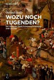 Wozu noch Tugenden? (eBook, PDF) Wozu noch Tugenden? (eBook, PDF)