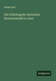 Die Gründung der deutschen Burschenschaft in Jena