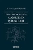Yapay Zeka Caginda Algoritmik Is Iliskileri Yapay Zeka Caginda Algoritmik Is Iliskileri
