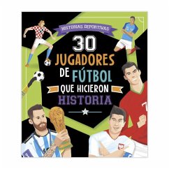 Cover 30 JUGADORES DE FUTBOL QUE HICIERON HISTORIA