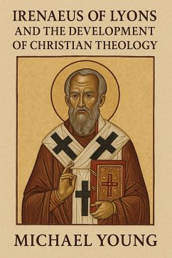 Cover Irenaeus of Lyons and the Development of Christian Theology (eBook, ePUB)