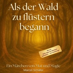 Als der Wald zu flüstern begann Als der Wald zu flüstern begann
