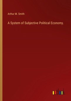 A System of Subjective Political Economy.