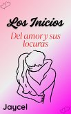 Los inicios: Del amor y sus locuras (eBook, ePUB) Los inicios: Del amor y sus locuras (eBook, ePUB)