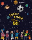 Ganz am Anfang war der Ball Ganz am Anfang war der Ball