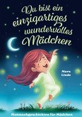 Du bist ein einzigartiges wundervolles Mädchen - Mutmachgeschichten ab 6 Jahre Du bist ein einzigartiges wundervolles Mädchen - Mutmachgeschichten ab 6 Jahre