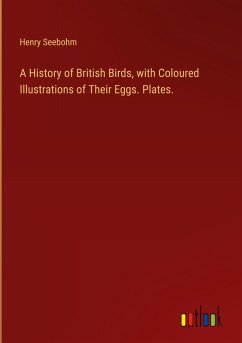 Cover A History of British Birds, with Coloured Illustrations of Their Eggs. Plates.
