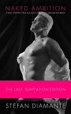 Naked Ambition: A Male Stripper's True Account of Making Girls Behave Badly (The Last Temptation Edition) (eBook, ePUB)