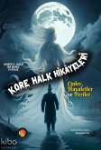 Kore Halk Hikayeleri - Cinler Hayaletler ve Periler Kore Halk Hikayeleri - Cinler Hayaletler ve Periler