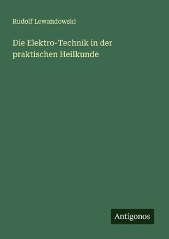 Cover Die Elektro-Technik in der praktischen Heilkunde