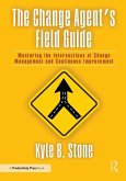 The Change Agent's Field Guide The Change Agent's Field Guide