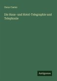 Die Haus- und Hotel-Telegraphie und Telephonie