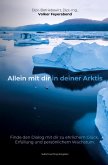 Allein mit dir in deiner Arktis Allein mit dir in deiner Arktis