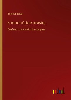 A manual of plane surveying