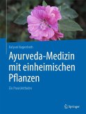 Ayurveda-Medizin mit einheimischen Pflanzen Ayurveda-Medizin mit einheimischen Pflanzen