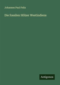 Cover Die fossilen Hölzer Westindiens