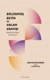 Bölünmüs Beyin ve Anlam Arayisi Bölünmüs Beyin ve Anlam Arayisi