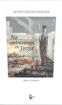 NO ENTRAREMOS EN TROYA NO ENTRAREMOS EN TROYA