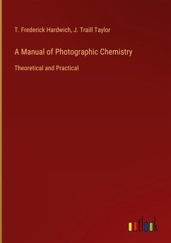 Cover A Manual of Photographic Chemistry