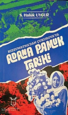 Cover Kizzuwatnadan Cukurovaya Adana Pamuk Tarihi
