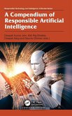 A Compendium of Responsible Artificial Intelligence A Compendium of Responsible Artificial Intelligence
