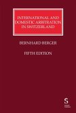 International and Domestic Arbitration in Switzerland International and Domestic Arbitration in Switzerland