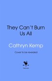 They Can't Burn Us All