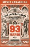 93 Harbi 1877-1878 Osmanli - Rus Savasi 93 Harbi 1877-1878 Osmanli - Rus Savasi