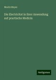 Die Electricitat in ihrer Anwendung auf practische Medicin Die Electricitat in ihrer Anwendung auf practische Medicin