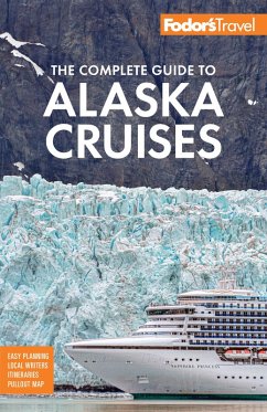Fodor's The Complete Guide to Alaska Cruises (eBook, ePUB) - Travel Guides, Fodor's