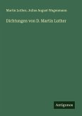 Dichtungen von D. Martin Luther Dichtungen von D. Martin Luther