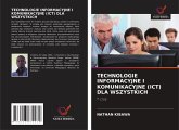 TECHNOLOGIE INFORMACYJNE I KOMUNIKACYJNE (ICT) DLA WSZYSTKICH