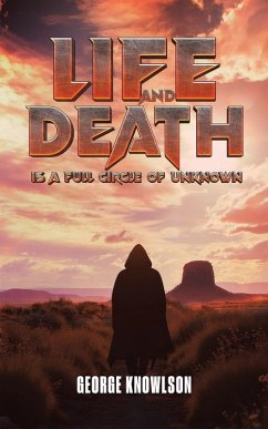 Life and Death Is a Full Circle of Unknown - Knowlson, George