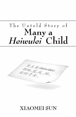The Untold Story of Many a Heiwulei Child (eBook, ePUB) - Sun, Xiaomei
