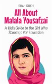 All About Malala Yousafzai: A Kid's Guide to the Girl Who Stood Up for Education (Knowledge Books For Kids, #32) (eBook, ePUB) All About Malala Yousafzai: A Kid's Guide to the Girl Who Stood Up for Education (Knowledge Books For Kids, #32) (eBook, ePUB)