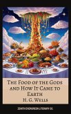 The Food of the Gods and How It Came to Earth (eBook, ePUB) The Food of the Gods and How It Came to Earth (eBook, ePUB)