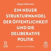Ein neuer Strukturwandel der Öffentlichkeit und die deliberative Politik (MP3-Download) Ein neuer Strukturwandel der Öffentlichkeit und die deliberative Politik (MP3-Download)