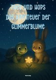Theo und Hops Das Abenteuer der Glimmerblume (eBook, ePUB)